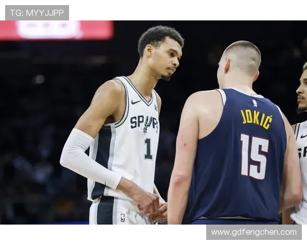 文班亚马挡拆防守影响约基奇，提升马刺防守强度